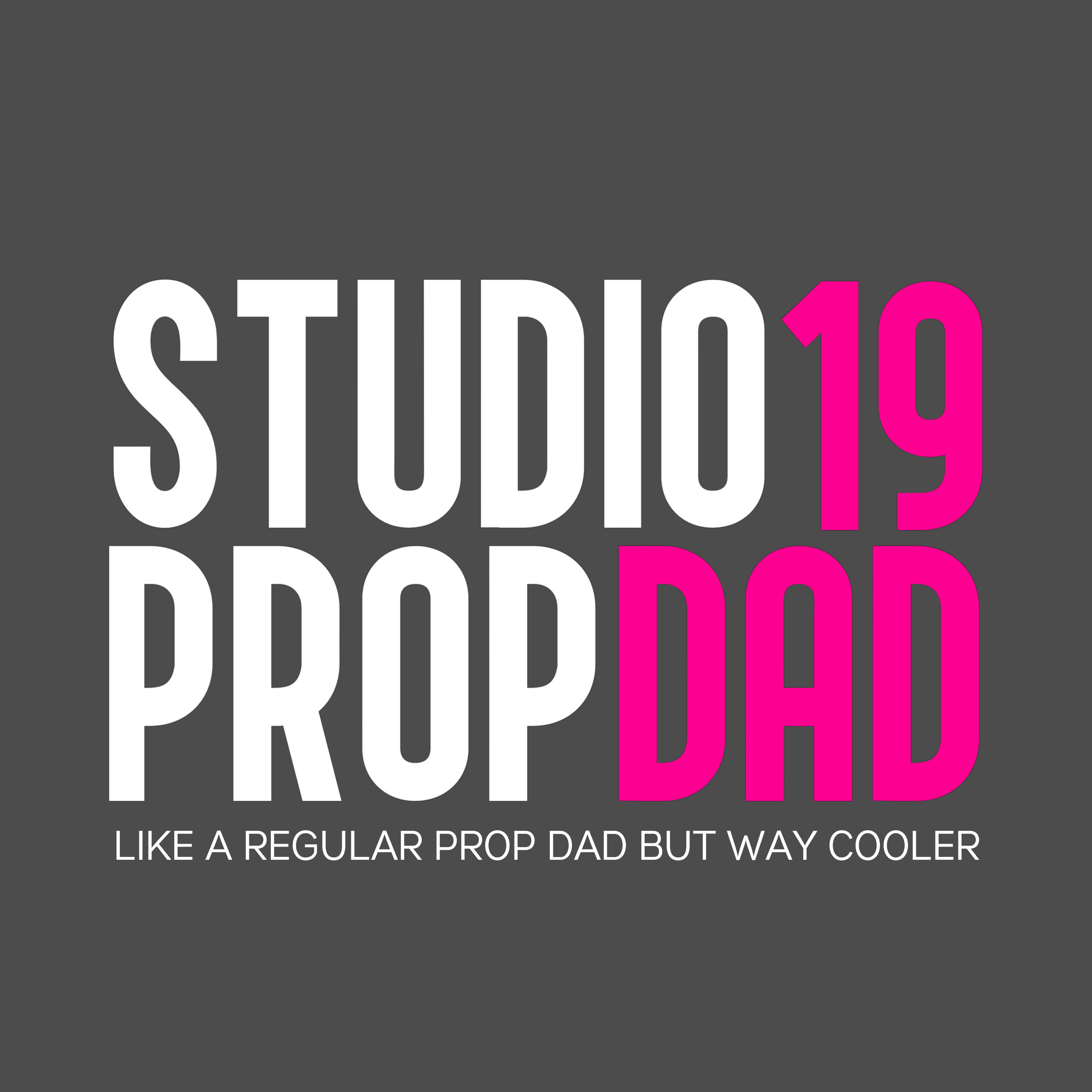Studio 19 Prop Dads Are Way Cooler DTF Print