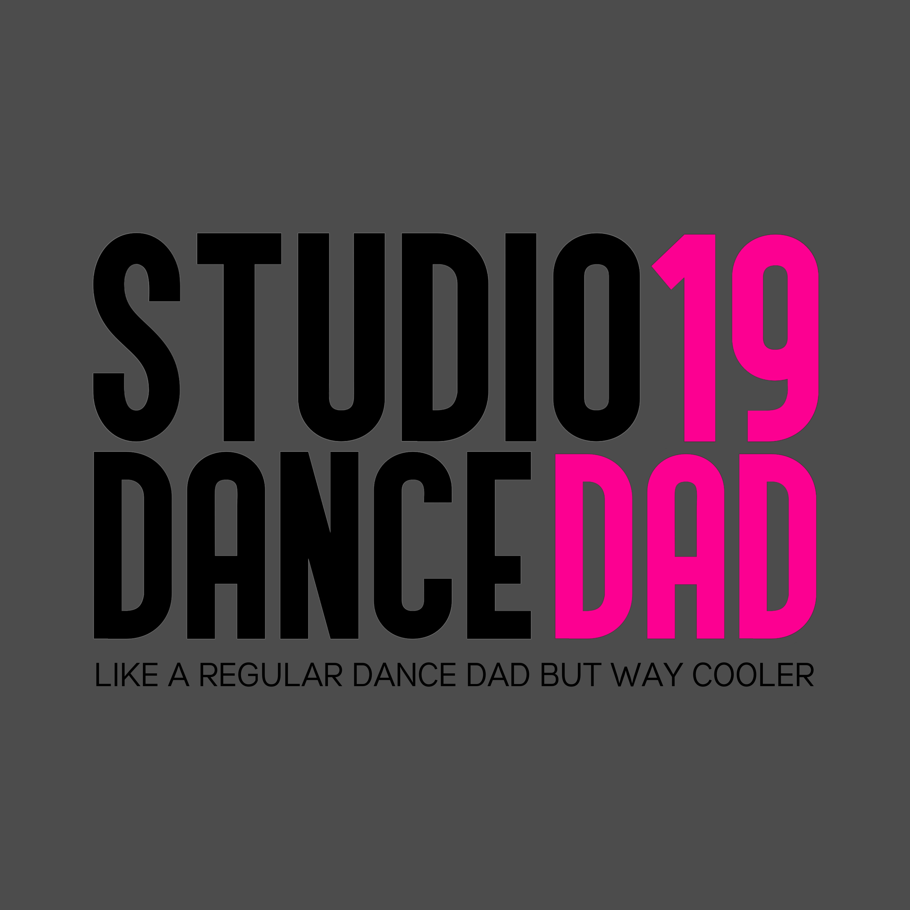 Studio 19 Dance Dads Are Way Cooler DTF Print